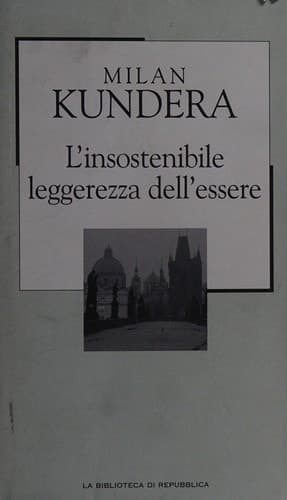 Cover of The Unbearable Lightness of Being (2002) – Gruppo editoriale L'Espresso