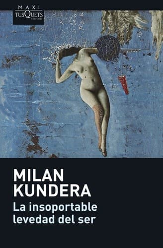 Cover of The Unbearable Lightness of Being (2008) – Maxi-Tusquets