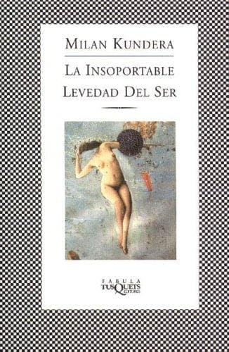 Cover of The Unbearable Lightness of Being (2004) – Tusquets