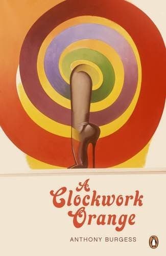 Cover of A Clockwork Orange (2010) – Penguin Classic